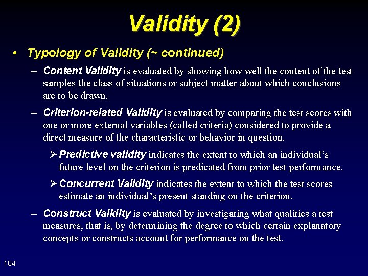 Validity (2) • Typology of Validity (~ continued) – Content Validity is evaluated by