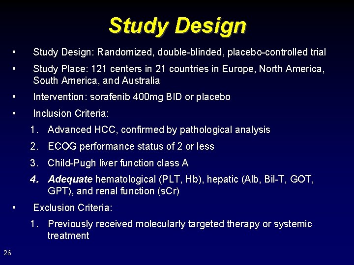 Study Design • Study Design: Randomized, double-blinded, placebo-controlled trial • Study Place: 121 centers