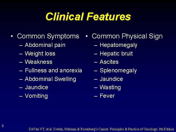 Clinical Features • Common Symptoms • Common Physical Sign – – – – 8