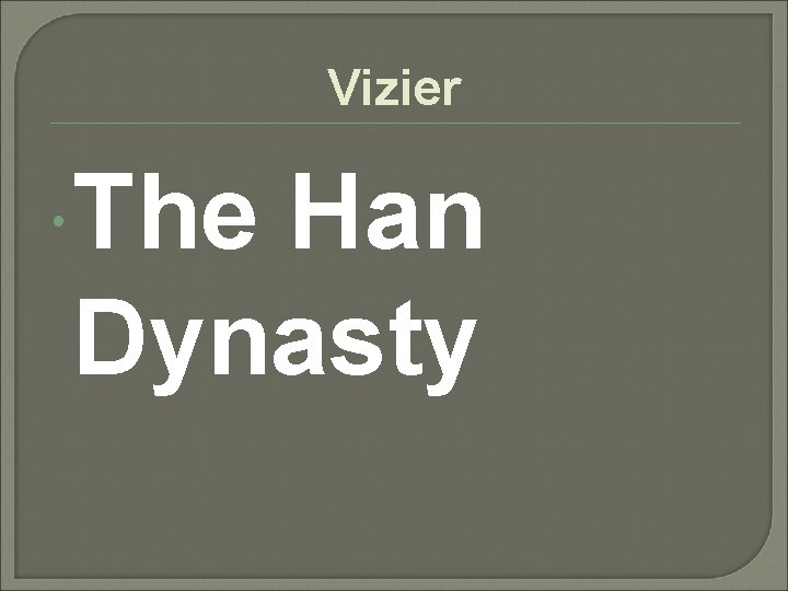 Vizier The Han Dynasty 