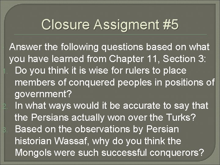 Closure Assigment #5 Answer the following questions based on what you have learned from