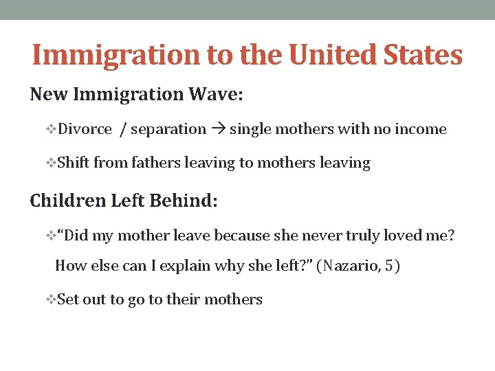 Immigration to the United States New Immigration Wave: v. Divorce / separation single mothers