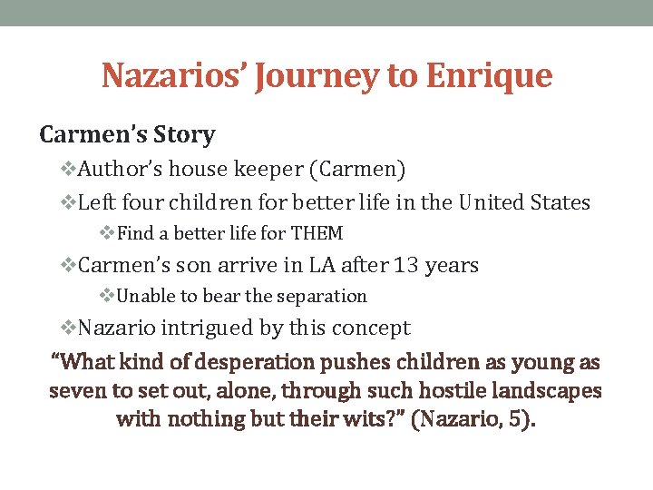 Nazarios’ Journey to Enrique Carmen’s Story v. Author’s house keeper (Carmen) v. Left four