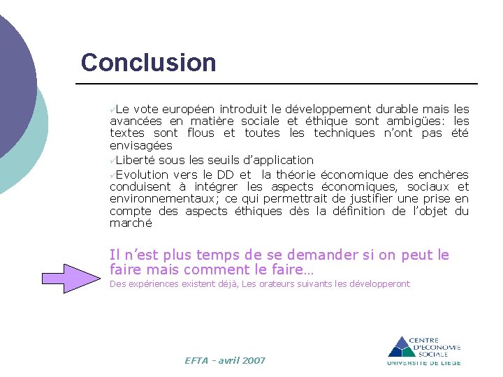 Conclusion üLe vote européen introduit le développement durable mais les avancées en matière sociale