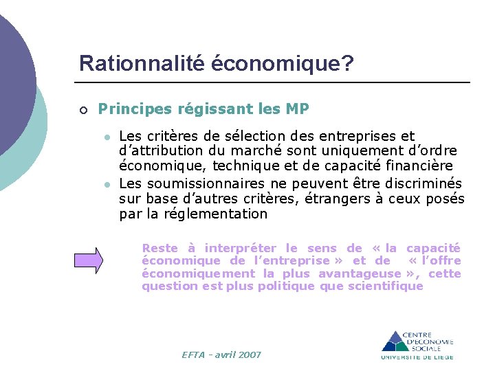 Rationnalité économique? ¡ Principes régissant les MP l l Les critères de sélection des