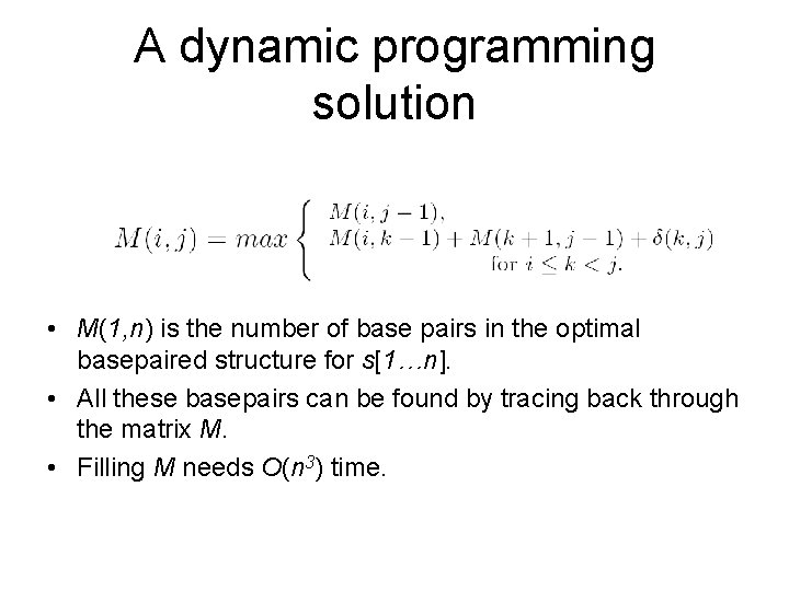 A dynamic programming solution • M(1, n) is the number of base pairs in