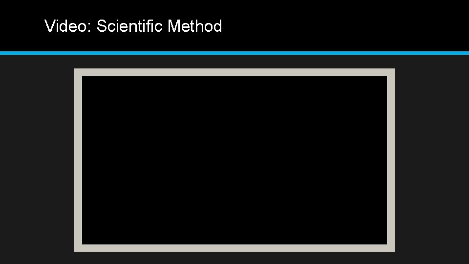 Video: Scientific Method 