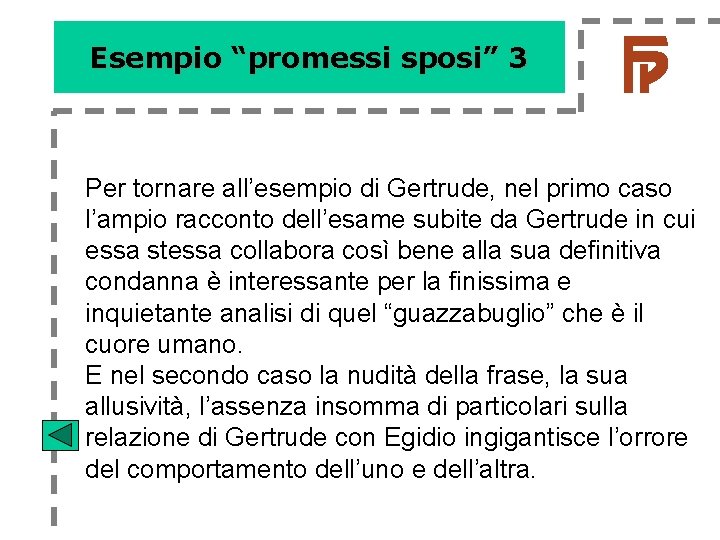 Esempio “promessi sposi” 3 Per tornare all’esempio di Gertrude, nel primo caso l’ampio racconto Esempio “promessi sposi” 3 Per tornare all’esempio di Gertrude, nel primo caso l’ampio racconto