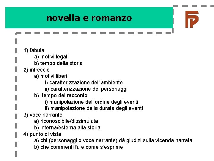 novella e romanzo 1) fabula a) motivi legati b) tempo della storia 2) intreccio novella e romanzo 1) fabula a) motivi legati b) tempo della storia 2) intreccio