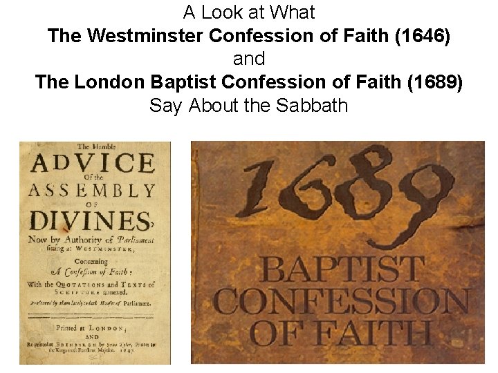 A Look at What The Westminster Confession of Faith (1646) and The London Baptist