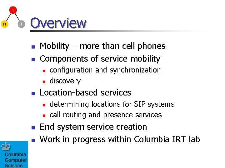 Overview n n Mobility – more than cell phones Components of service mobility n