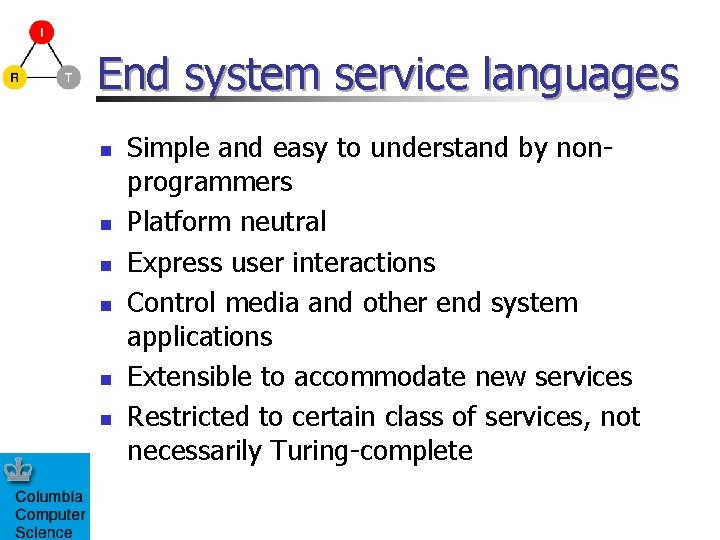 End system service languages n n n Simple and easy to understand by nonprogrammers