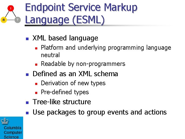Endpoint Service Markup Language (ESML) n XML based language n n n Defined as