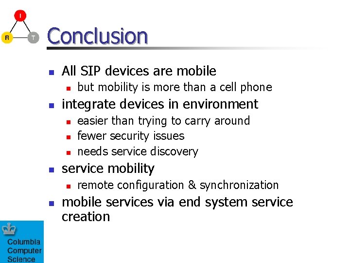 Conclusion n All SIP devices are mobile n n integrate devices in environment n