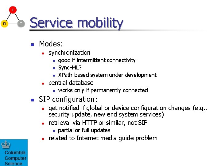 Service mobility n Modes: n synchronization n n central database n n good if