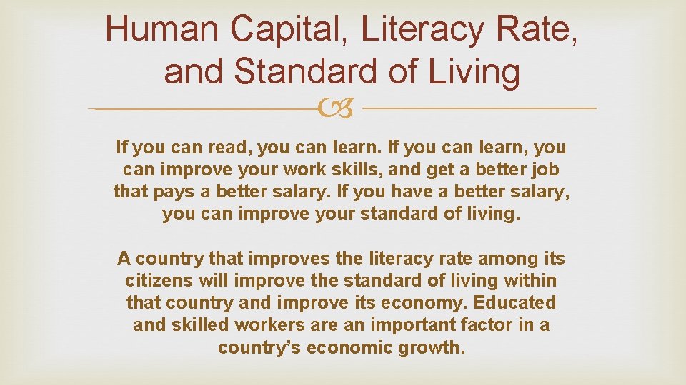 Human Capital, Literacy Rate, and Standard of Living If you can read, you can