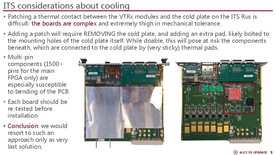 ITS considerations about cooling • Patching a thermal contact between the VTRx modules and
