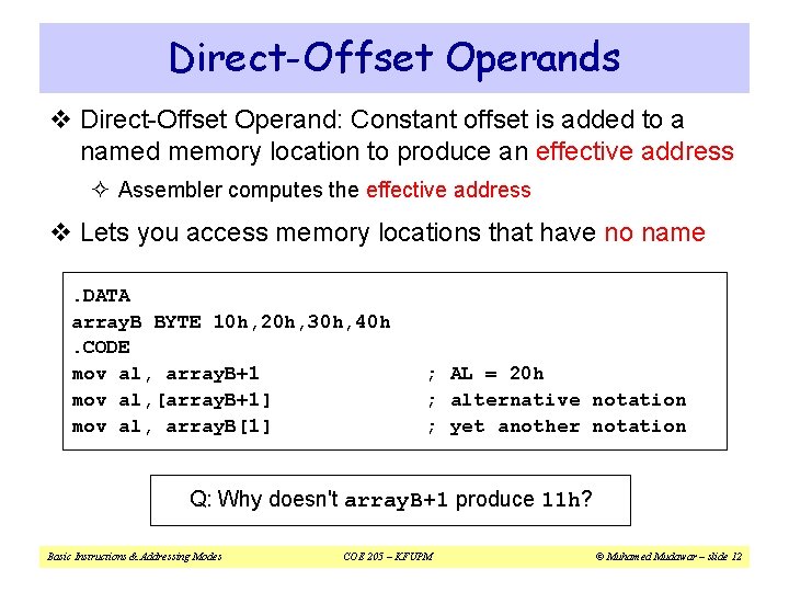 Direct-Offset Operands v Direct-Offset Operand: Constant offset is added to a named memory location