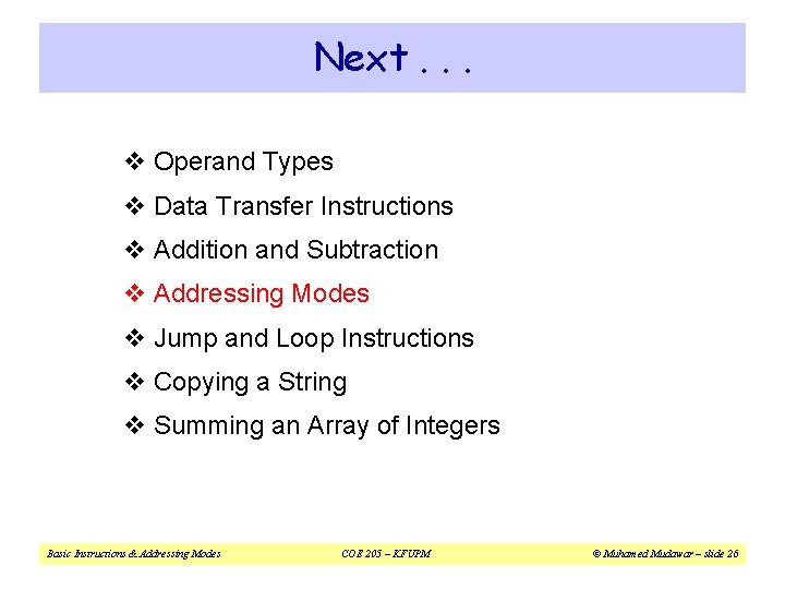 Next. . . v Operand Types v Data Transfer Instructions v Addition and Subtraction