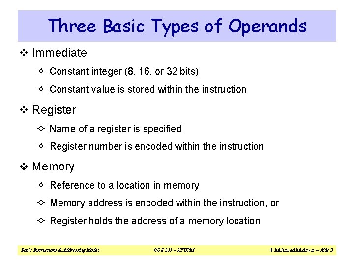 Three Basic Types of Operands v Immediate ² Constant integer (8, 16, or 32