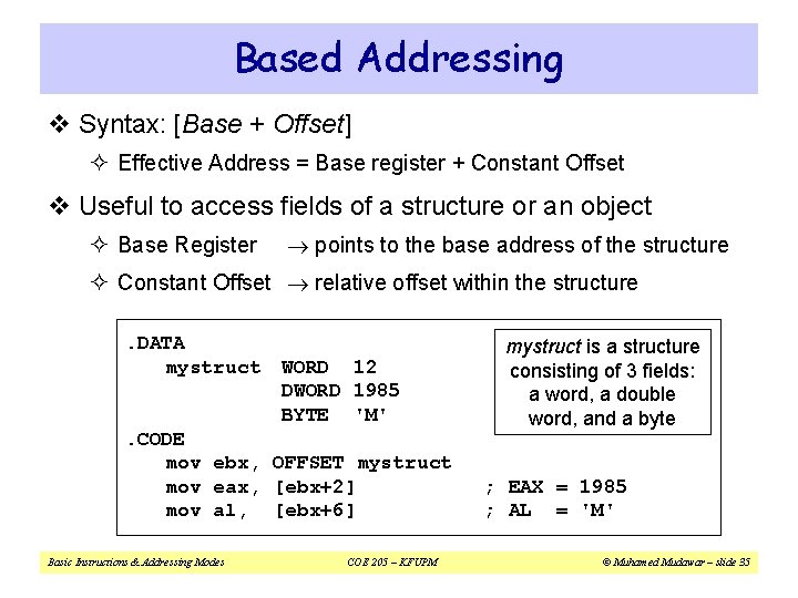 Based Addressing v Syntax: [Base + Offset] ² Effective Address = Base register +