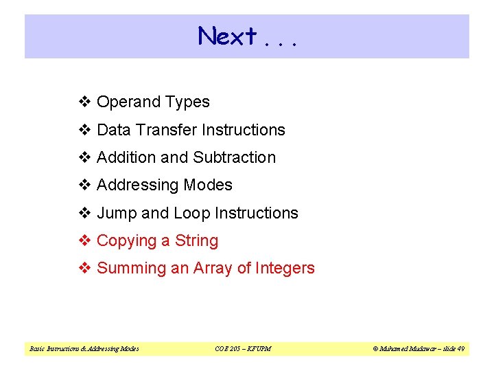 Next. . . v Operand Types v Data Transfer Instructions v Addition and Subtraction