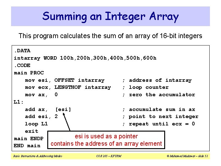 Summing an Integer Array This program calculates the sum of an array of 16