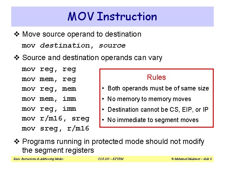 MOV Instruction v Move source operand to destination mov destination, source v Source and