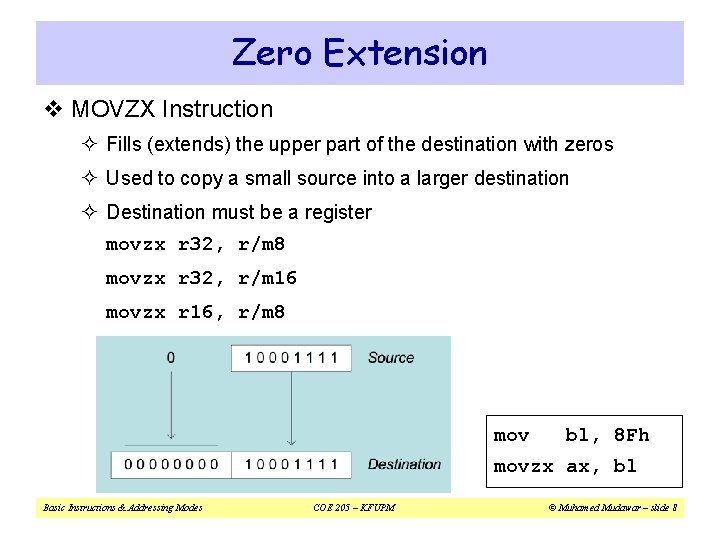 Zero Extension v MOVZX Instruction ² Fills (extends) the upper part of the destination