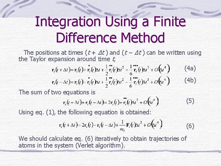 Integration Using a Finite Difference Method The positions at times (t + Δt )