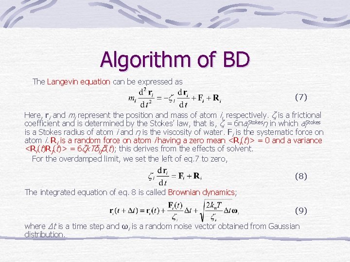 Algorithm of BD The Langevin equation can be expressed as (7) Here, ri and