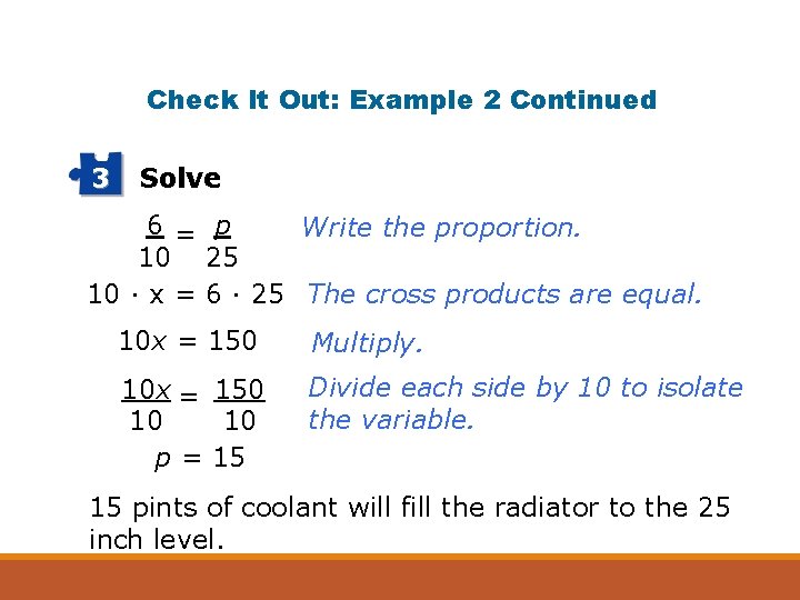 Check It Out: Example 2 Continued 3 Solve 6 = p Write the proportion.