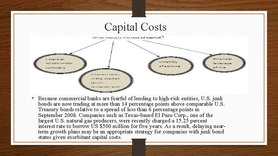 Capital Costs • Because commercial banks are fearful of lending to high-risk entities, U.