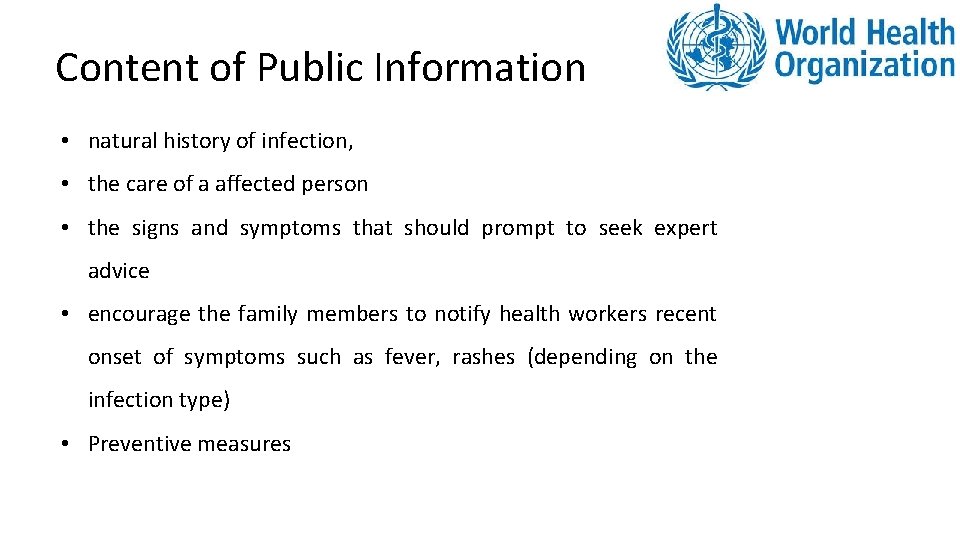 Content of Public Information • natural history of infection, • the care of a