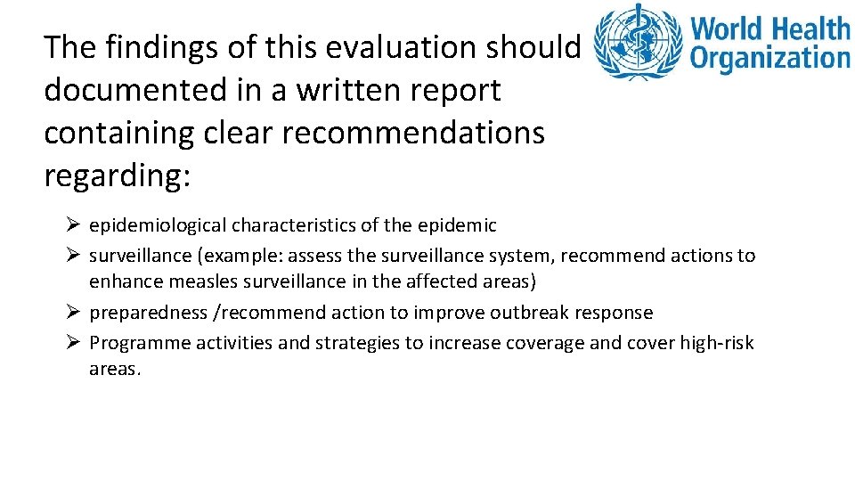 The findings of this evaluation should be documented in a written report containing clear