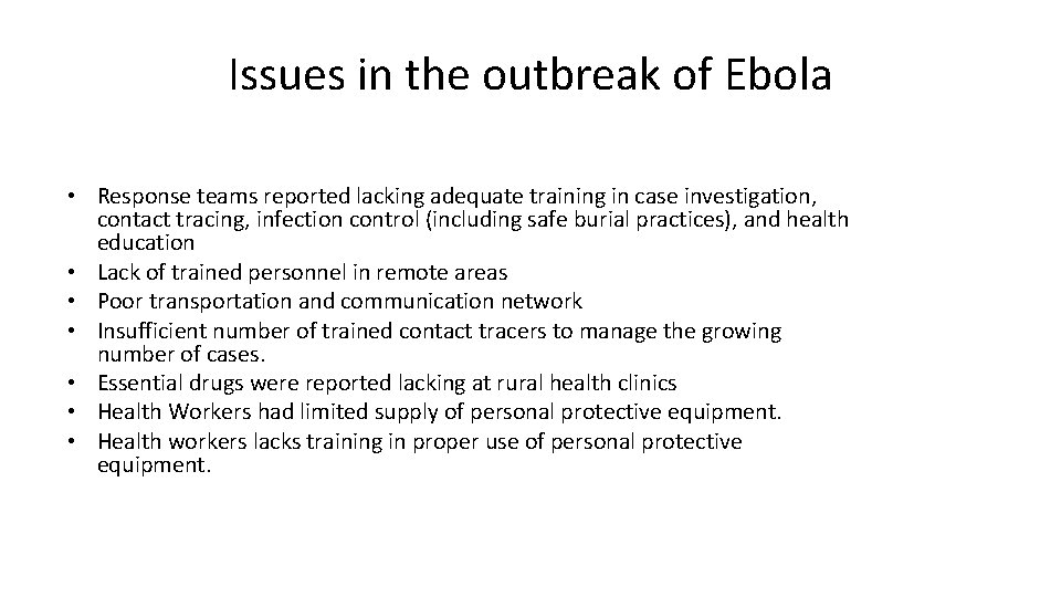 Issues in the outbreak of Ebola • Response teams reported lacking adequate training in