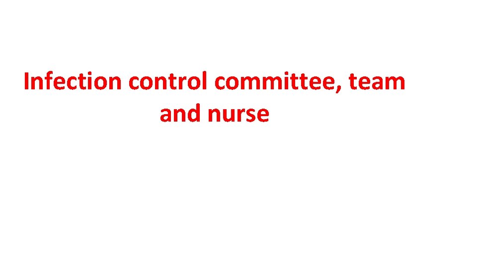 Infection control committee, team and nurse 