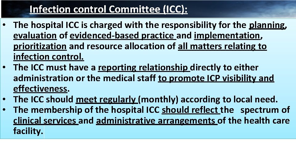 Infection control Committee (ICC): • The hospital ICC is charged with the responsibility for