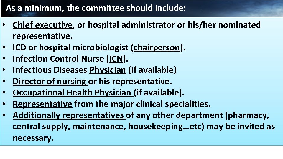 As a minimum, the committee should include: • Chief executive, or hospital administrator or