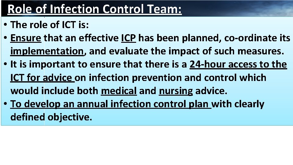 Role of Infection Control Team: • The role of ICT is: • Ensure that