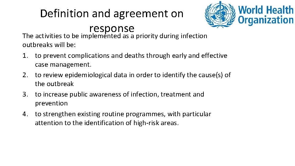 Definition and agreement on response The activities to be implemented as a priority during