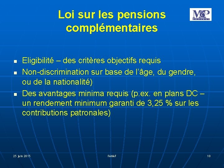 Loi sur les pensions complémentaires Eligibilité – des critères objectifs requis Non-discrimination sur base