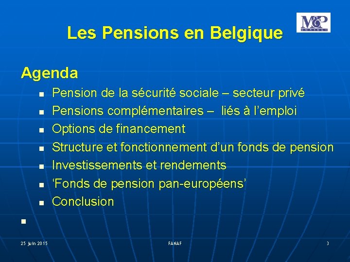 Les Pensions en Belgique Agenda Pension de la sécurité sociale – secteur privé Pensions