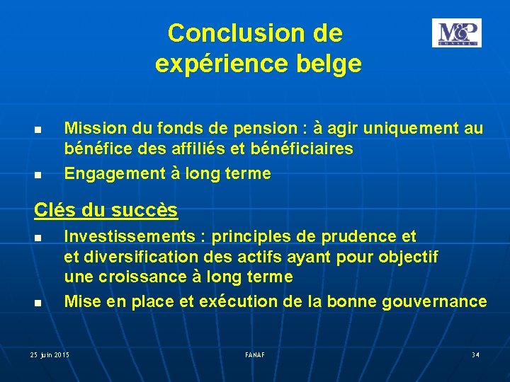 Conclusion de expérience belge Mission du fonds de pension : à agir uniquement au