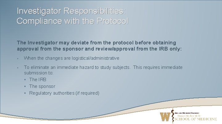 Investigator Responsibilities: Compliance with the Protocol The Investigator may deviate from the protocol before