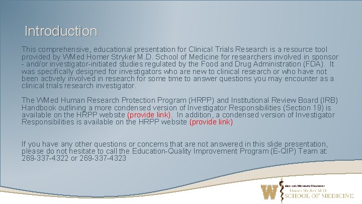 Introduction This comprehensive, educational presentation for Clinical Trials Research is a resource tool provided