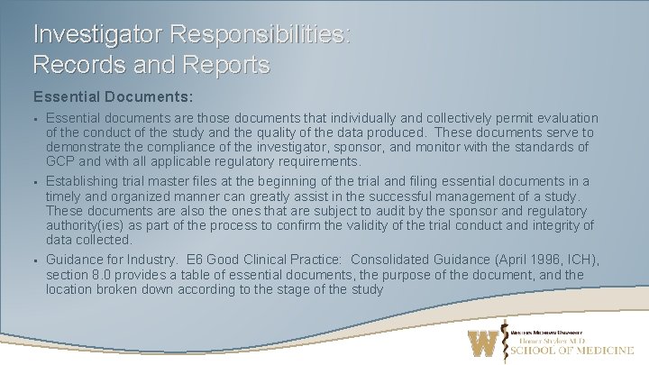 Investigator Responsibilities: Records and Reports Essential Documents: § § § Essential documents are those