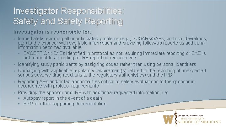 Investigator Responsibilities: Safety and Safety Reporting Investigator is responsible for: § § § Immediately