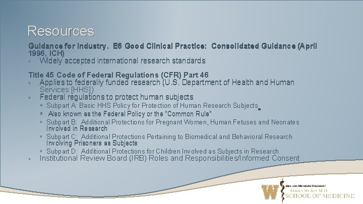 Resources Guidance for Industry. E 6 Good Clinical Practice: Consolidated Guidance (April 1996, ICH)