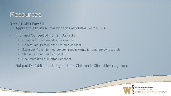 Resources Title 21 CFR Part 50 § Applies to all clinical investigations regulated by